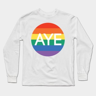 AYE, Scottish Independence Pride Flag Coloured Circle Design Long Sleeve T-Shirt